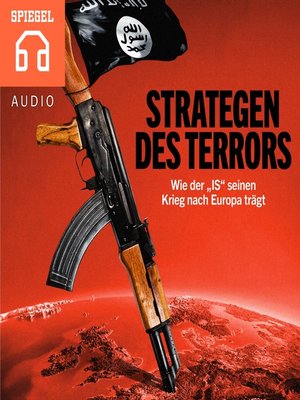 cover image of Strategen des Terrors--Wie der "IS" seinen Krieg nach Europa trägt
